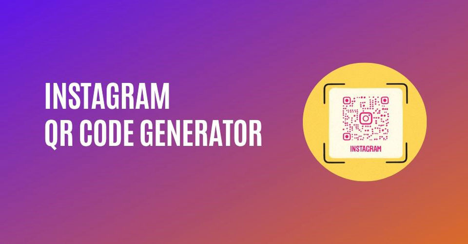 Instagram QR Code Generator: 6 Practices of Instagram QR