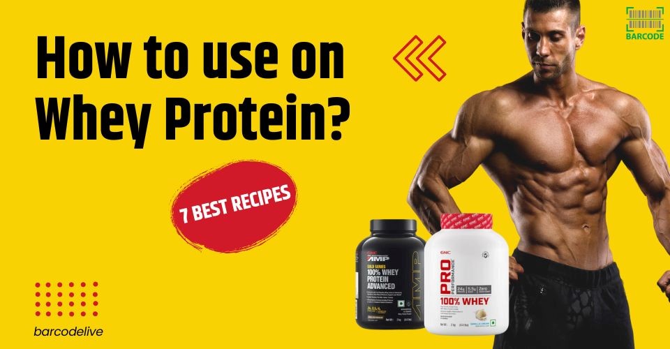 How To Use On Whey Protein Properly? 7 Must-Try Ideas