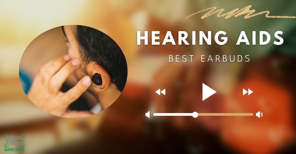 Best Hearing Aid Earbuds & Related Information You Should Know